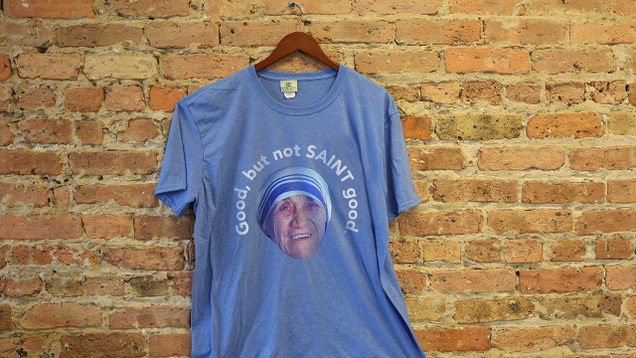 Illustration for article titled 7 Of My Most Prized T-Shirts That No Longer Make Sense If Mother Teresa Is A Saint